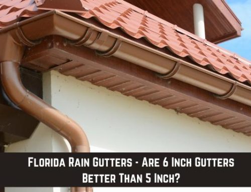 Florida Rain Gutters – Are 6 Inch Gutters Better Than 5 Inch?