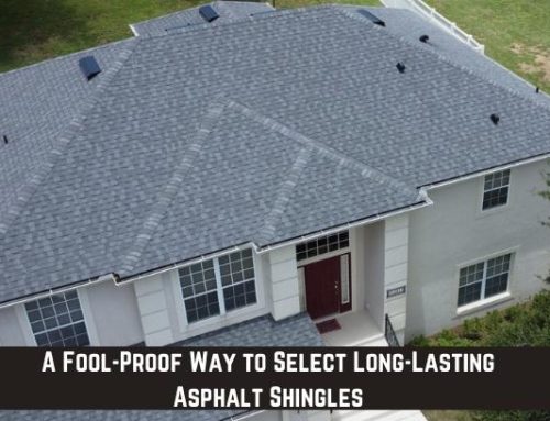 A Fool-Proof Way to Select Long-Lasting Asphalt Shingles