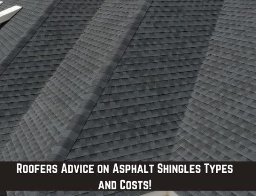 Roofers Advice on Asphalt Shingles Types and Costs!