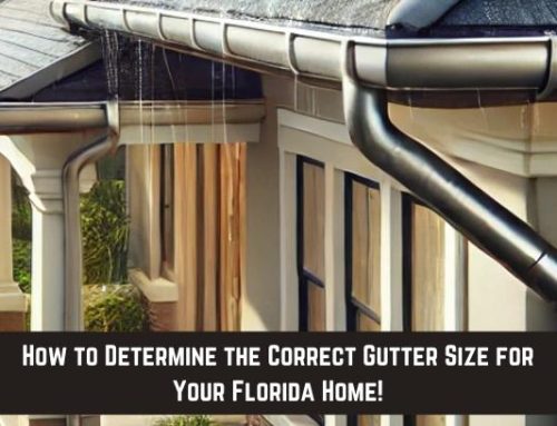 How to Determine the Correct Gutter Size for Your Florida Home!