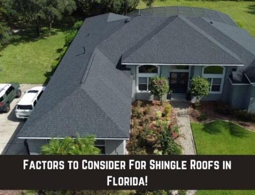 Factors to Consider For Shingle Roofs in Florida!