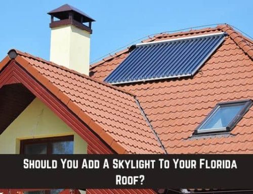 Should You Add A Skylight To Your Florida Roof?
