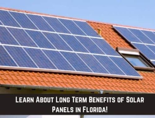 Learn About Long Term Benefits of Solar Panels in Florida!