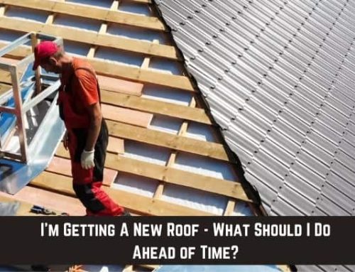 I’m Getting A New Roof – What Should I Do Ahead of Time?
