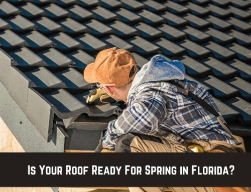Is Your Roof Ready For Spring in Florida?