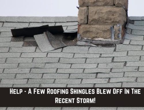 Help – A Few Roofing Shingles Blew Off In The Recent Storm!