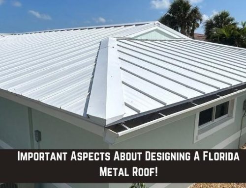 Important Aspects About Designing A Florida Metal Roof!