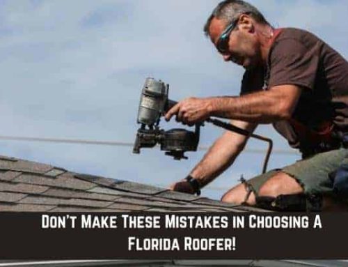 Don’t Make These Mistakes in Choosing A Florida Roofer!