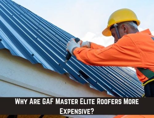 Why Are GAF Master Elite Roofers More Expensive?