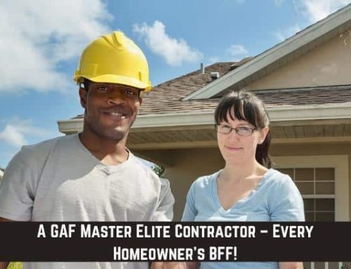 A GAF Master Elite Contractor – Every Homeowner’s BFF!