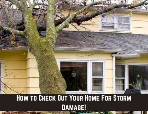 How to Check Out Your Home For Storm Damage!