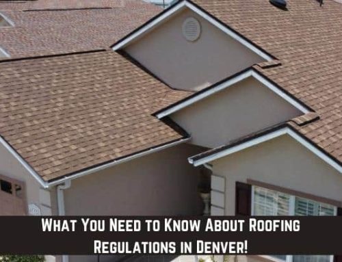 What You Need to Know About Roofing Regulations in Denver!