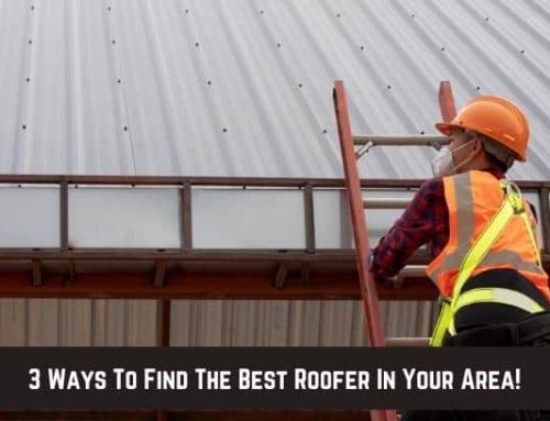 3 Ways To Find The Best Roofer In Your Area!