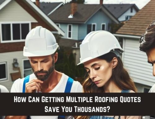 How Can Getting Multiple Roofing Quotes Save You Thousands?
