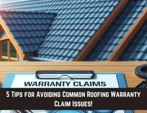 5 Tips for Avoiding Common Roofing Warranty Claim Issues!