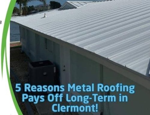 5 Reasons Metal Roofing Pays Off Long-Term in Clermont!