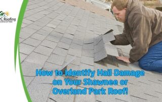 Roofing technician inspecting hail damage on a gray shingle roof in Overland Park.